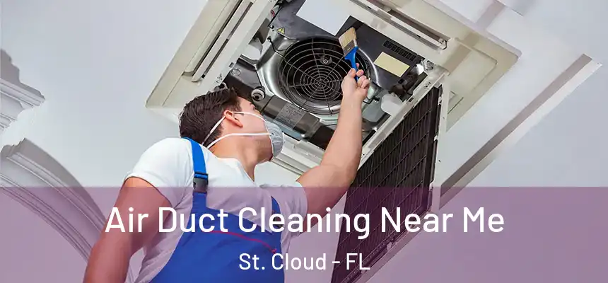  Air Duct Cleaning Near Me St. Cloud - FL
