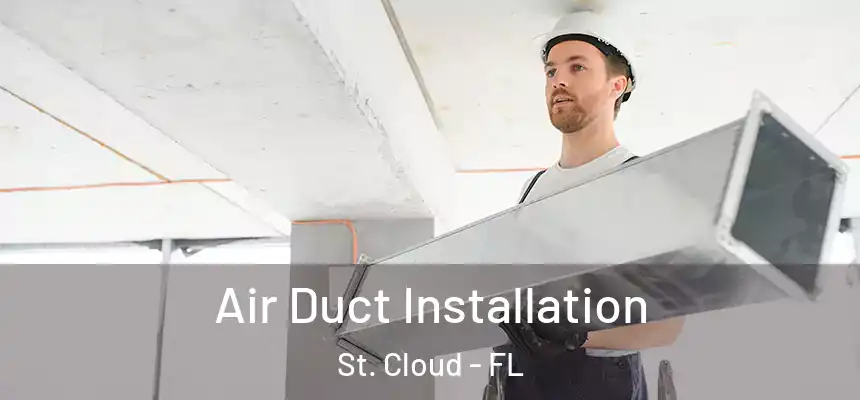  Air Duct Installation St. Cloud - FL