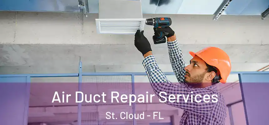  Air Duct Repair Services St. Cloud - FL