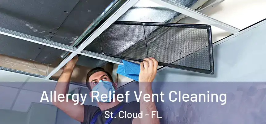 Allergy Relief Vent Cleaning St. Cloud - FL
