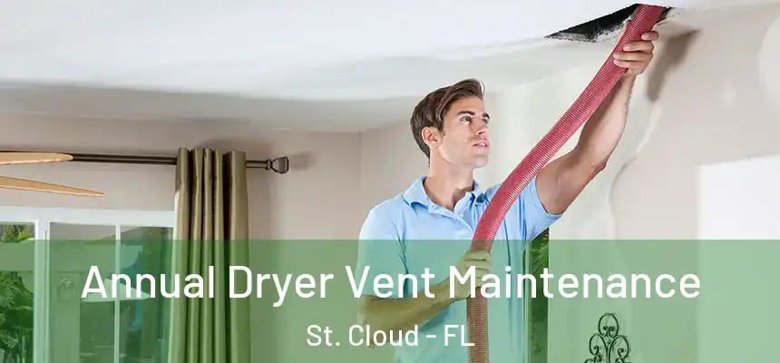 Annual Dryer Vent Maintenance St. Cloud - FL