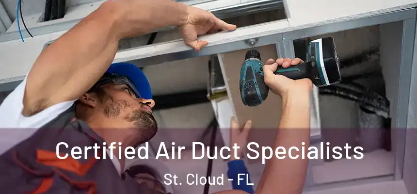 Certified Air Duct Specialists St. Cloud - FL