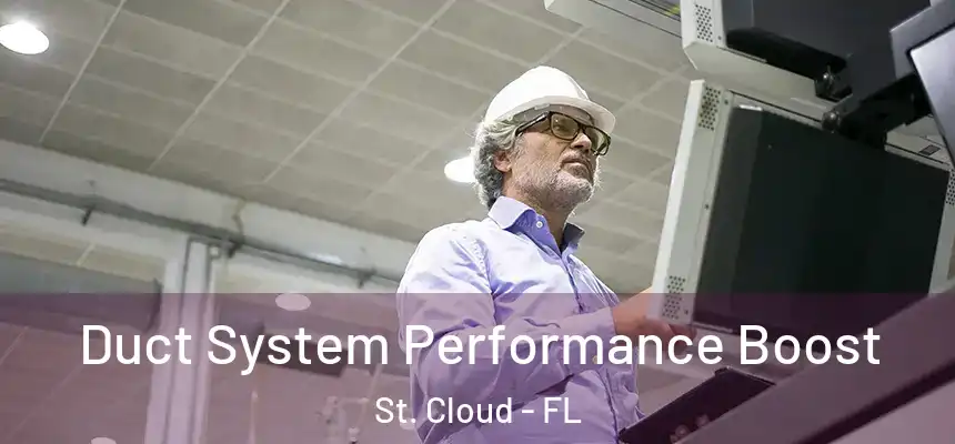  Duct System Performance Boost St. Cloud - FL