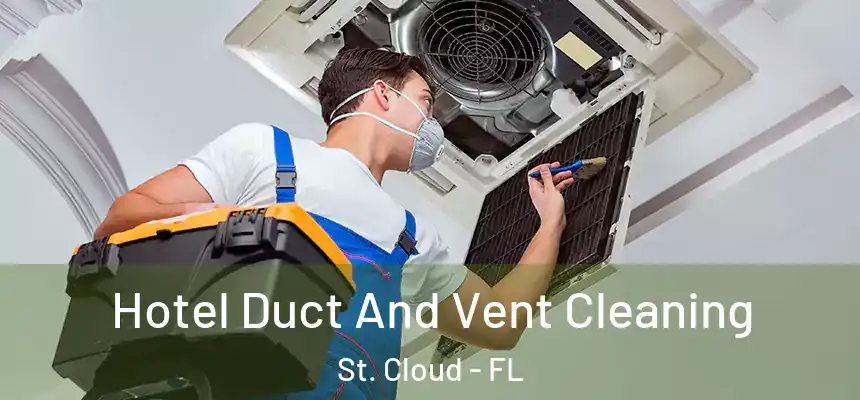  Hotel Duct And Vent Cleaning St. Cloud - FL