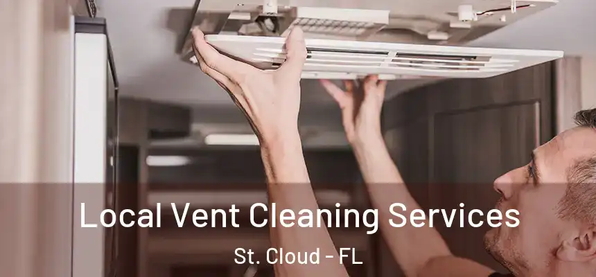 Local Vent Cleaning Services St. Cloud - FL