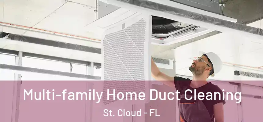  Multi-family Home Duct Cleaning St. Cloud - FL