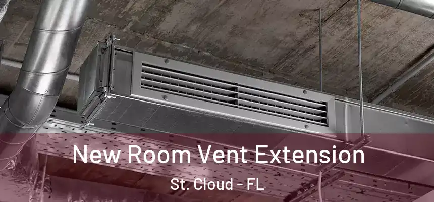 New Room Vent Extension St. Cloud - FL