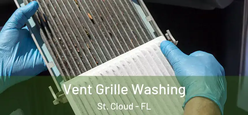 Vent Grille Washing St. Cloud - FL